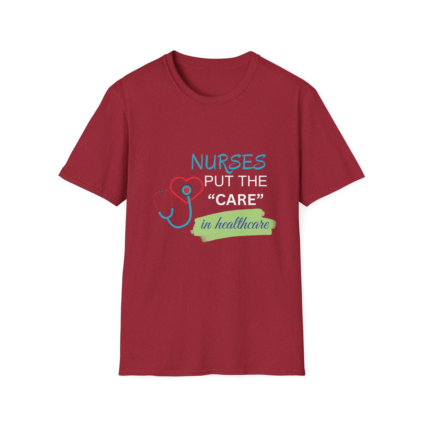Nurses Put the "Care" in Healthcare T-Shirt
