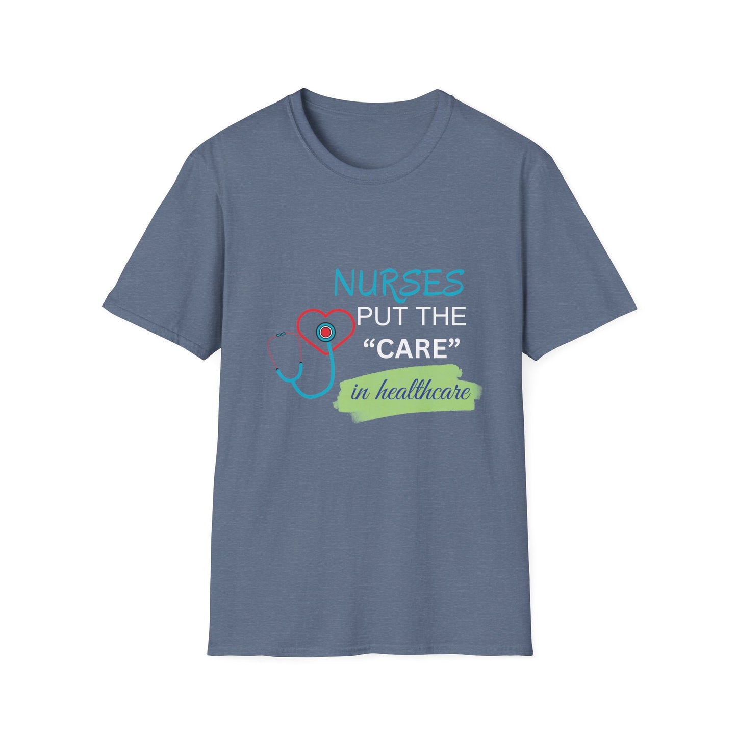 Nurses Put the "Care" in Healthcare T-Shirt