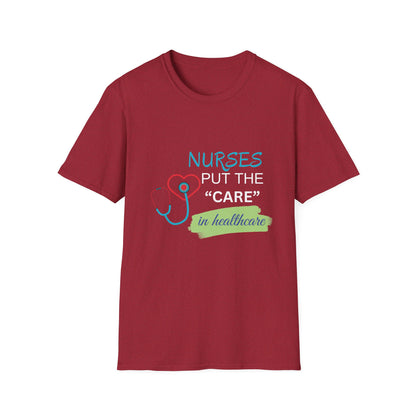 Nurses Put the "Care" in Healthcare T-Shirt