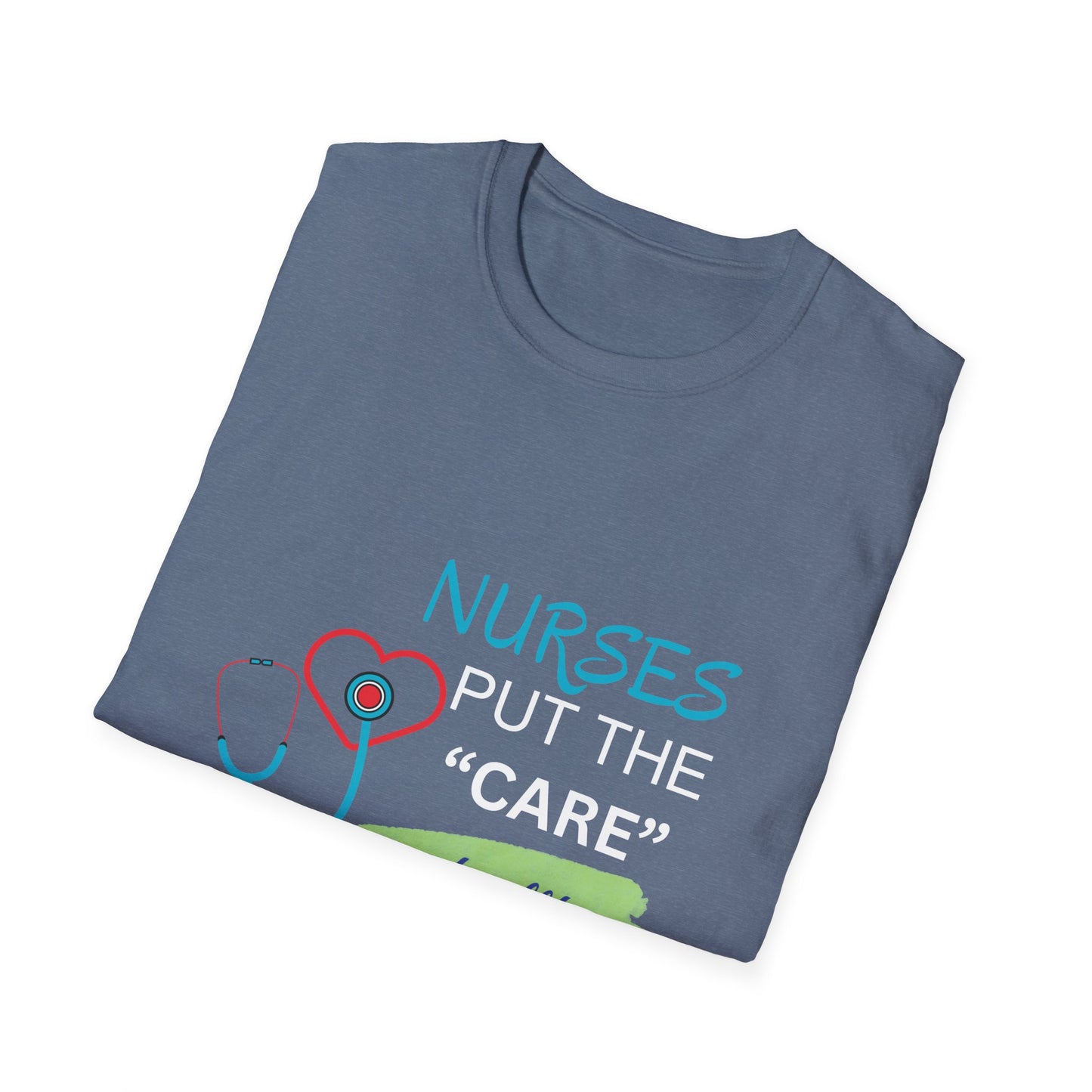 Nurses Put the "Care" in Healthcare T-Shirt