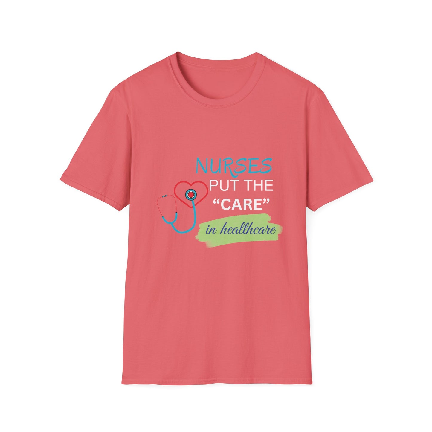 Nurses Put the "Care" in Healthcare T-Shirt