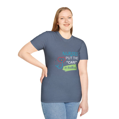 Nurses Put the "Care" in Healthcare T-Shirt